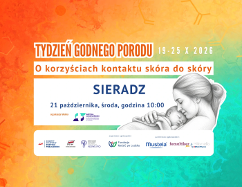 19-25 października 2026 - Tydzień Godnego Porodu w Szpitalu Wojewódzkim w Sieradzu.