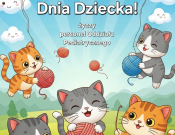 Dzień Dziecka w Oddziale Pediatrycznym